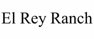 EL REY RANCH