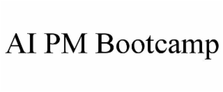 AI PM BOOTCAMP