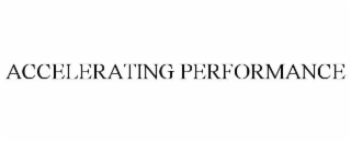 ACCELERATING PERFORMANCE