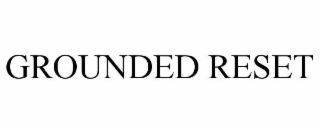 GROUNDED RESET