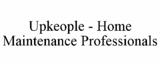 UPKEOPLE - HOME MAINTENANCE PROFESSIONALS