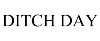 DITCH DAY