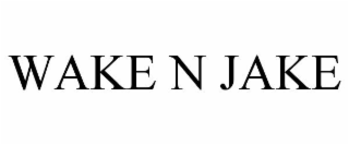 WAKE N JAKE