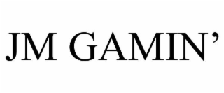 JM GAMIN'