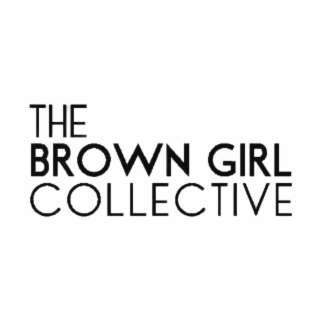 THE BROWN GIRL COLLECTIVE