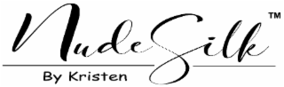NUDESILK BY KRISTEN