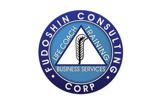 FUDOSHIN CONSULTING CORP LIFE COACH TRAINING BUSINESS SERVICES