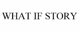 WHAT IF STORY