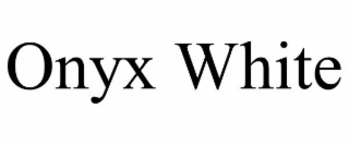 ONYX WHITE