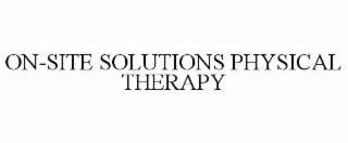 ON-SITE SOLUTIONS PHYSICAL THERAPY