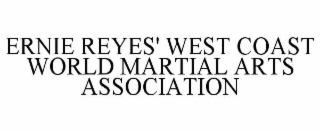 ERNIE REYES' WEST COAST WORLD MARTIAL ARTS ASSOCIATION