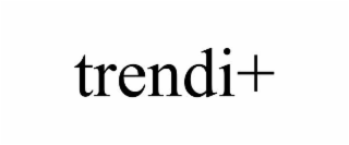 TRENDI+