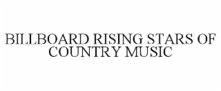 BILLBOARD RISING STARS OF COUNTRY MUSIC