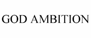 GOD'S AMBITION