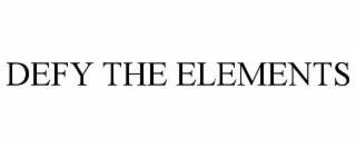 DEFY THE ELEMENTS