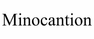MINOCANTION