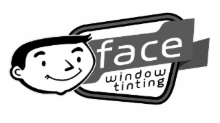 FACE WINDOW TINTING