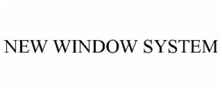 NEW WINDOW SYSTEM