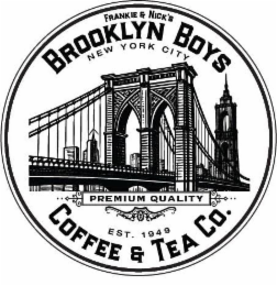 FRANKIE & NICK'S BROOKLYN BOYS PREMIUM QUALITY EST. 1949 COFFEE & TEA CO.