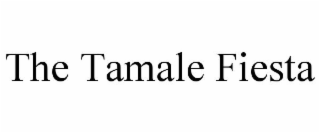 THE TAMALE FIESTA
