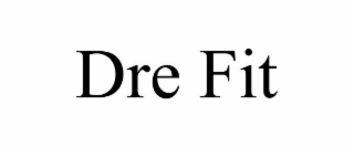 DRE FIT