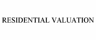 RESIDENTIAL VALUATION