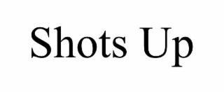 SHOTS UP