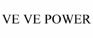 VE VE POWER