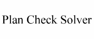PLAN CHECK SOLVER