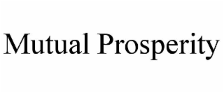 MUTUAL PROSPERITY