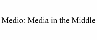 MEDIO: MEDIA IN THE MIDDLE