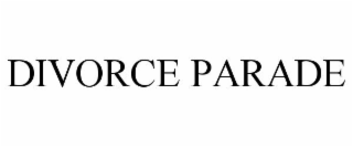 DIVORCE PARADE