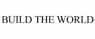 BUILD THE WORLD
