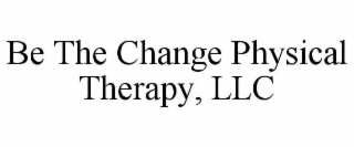 BE THE CHANGE PHYSICAL THERAPY, LLC