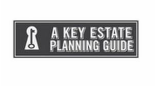 A KEY ESTATE PLANNING GUIDE