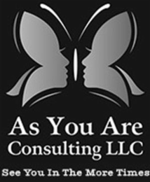 AS YOU ARE CONSULTING LLC SEE YOU IN THE MORE TIMES