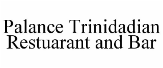 PALANCE TRINIDADIAN RESTUARANT AND BAR