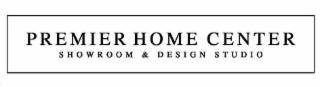 PREMIER HOME CENTER SHOWROOM & DESIGN STUDIO