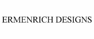 ERMENRICH DESIGNS