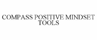 COMPASS POSITIVE MINDSET TOOLS