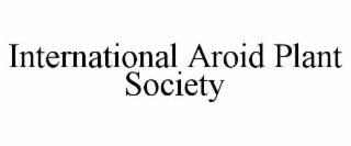 INTERNATIONAL AROID PLANT SOCIETY