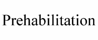 PREHABILITATION