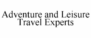 ADVENTURE AND LEISURE TRAVEL EXPERTS