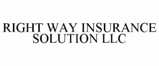 RIGHT WAY INSURANCE SOLUTION LLC