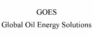 GOES GLOBAL OIL ENERGY SOLUTIONS