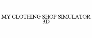 MY CLOTHING SHOP SIMULATOR 3D