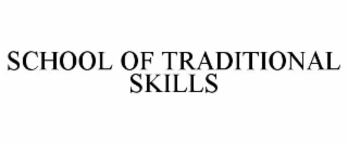 SCHOOL OF TRADITIONAL SKILLS