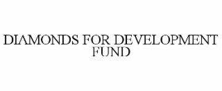 DIAMONDS FOR DEVELOPMENT FUND