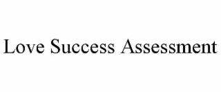 LOVE SUCCESS ASSESSMENT