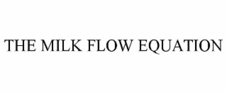 THE MILK FLOW EQUATION